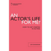 An Actor's Life for Me