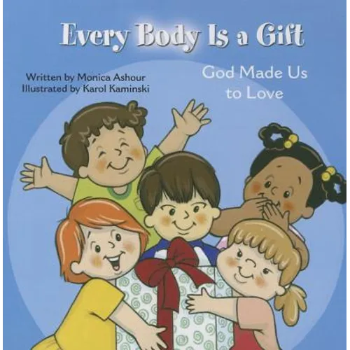 Every Body Is a Gift (Tob for Tots)