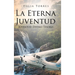 La Eterna Juventud: Juventud Divino Tesoro