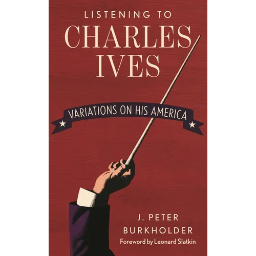 Listening to Charles Ives: Variations on His America