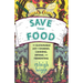 Save Your Food: The Sustainable Joy of Storing, Canning, Drying, and Fermenting