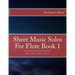Sheet Music Solos For Flute Book 1: 20 Elementary/Intermediate Flute Sheet Music Pieces