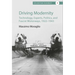 Driving Modernity: Technology, Experts, Politics, and Fascist Motorways, 1922-1943