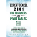 Expert@excel: 2 In1 for Beginners +and Pivot Tables: A Step by Step Guide to Learn and Master Excel to Get Ahead @ Work, Business and Personal Finance
