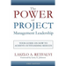The Power of Project Management Leadership: Your Guide on How to Achieve Outstanding Results
