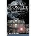 The Haunted Boonslick: Ghosts, Ghouls & Monsters of Missouri's Heartland