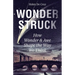 Wonderstruck: How Wonder and Awe Shape the Way We Think