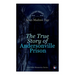 The True Story of Andersonville Prison: Civil War Memories Series