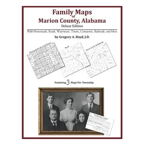 Family Maps of Marion County, Alabama, Deluxe Edition