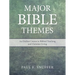 Major Bible Themes: An Outline Course in Biblical Teaching and Christian Living