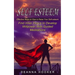 Self Esteem: Effective Ways on How to Raise Your Self-esteem (Find Inner Peace to Develop Willpower With Guided Meditations)