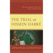 The Trial of Hissein Habré: The International Crimes of a Former Head of State
