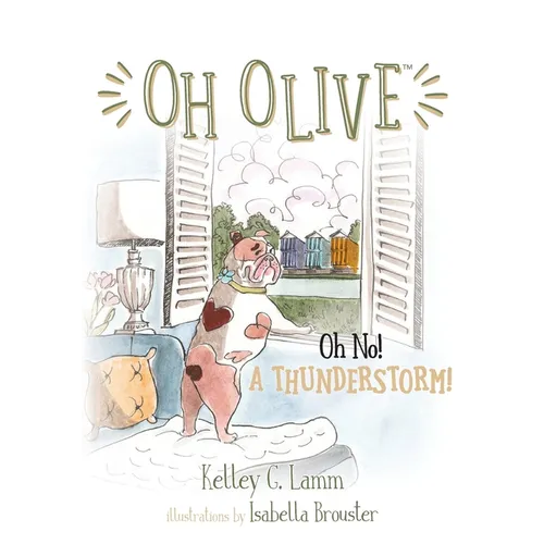 Oh Olive: Oh No! A Thunderstorm