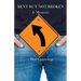 Bent But Not Broken