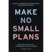 Make No Small Plans: Lessons on Thinking Big, Chasing Dreams, and Building Community