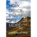 Holy, Grace, Praise, and More!