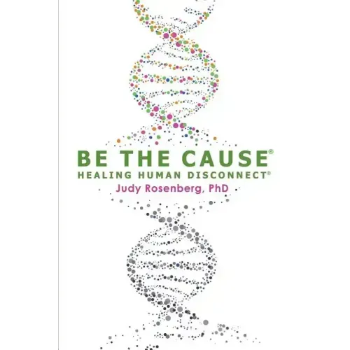 Be The Cause Healing Human Disconnect