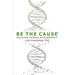 Be The Cause Healing Human Disconnect