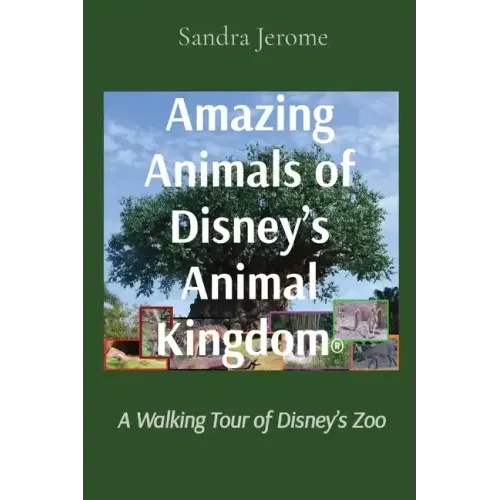 Amazing Animals of Disney's Animal Kingdom(R): A Walking Tour of Disney's Zoo