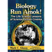 Biology Run Amok!: The Life Science Lessons of Science Fiction Cinema