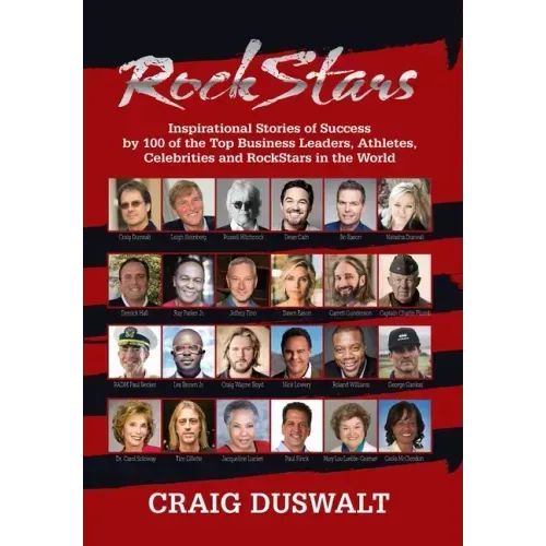 RockStars: Inspirational Stories of Success by 100 of the Top Business Leaders, Athletes, Celebrities and RockStars in the World