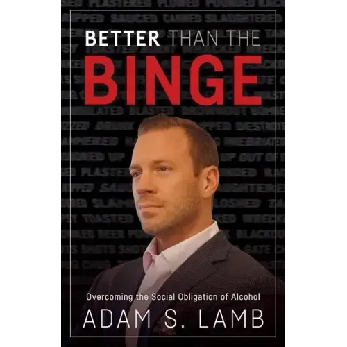 Better Than the Binge: Overcoming the Social Obligation of Alcohol