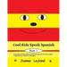 Cool Kids Speak Spanish - Book 1: Enjoyable activity sheets, word searches & colouring pages in Spanish for children of all ages