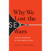 Why We Lost the Sex Wars: Sexual Freedom in the #Metoo Era