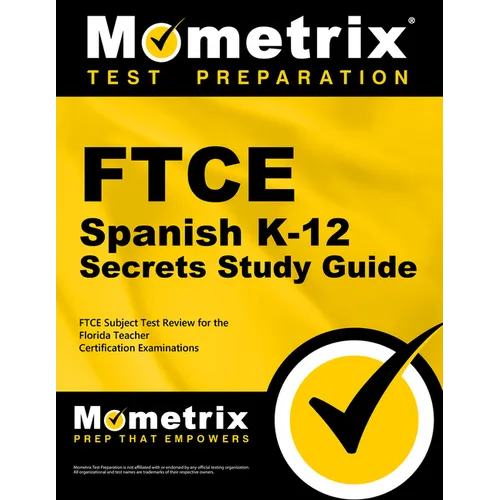 FTCE Spanish K-12 Secrets Study Guide: FTCE Exam Review for the Florida Teacher Certification Examinations