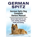 German Spitz. German Spitz Dog Complete Owners Manual. German Spitz book for care, costs, feeding, grooming, health and training.
