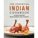 The Essential Indian Cookbook: Classic Recipes from Across the Country