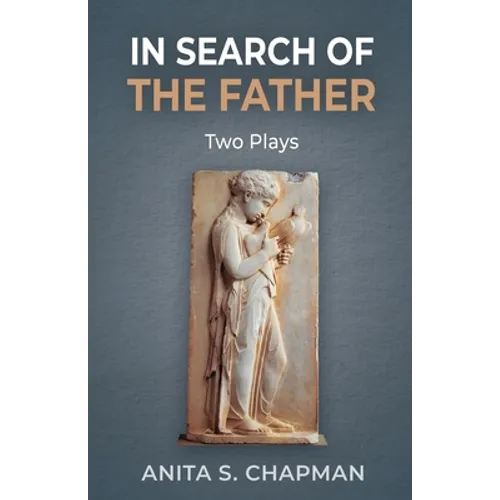 In Search of the Father: Two Plays