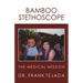 Bamboo Stethoscope.: The Medical Mission