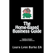 The Home-Based Business Guide: planning a business, choosing an entity, IRS approved tax deductions