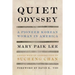 Quiet Odyssey: A Pioneer Korean Woman in America