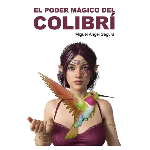 El Poder Mágico del Colibrí