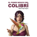 El Poder Mágico del Colibrí