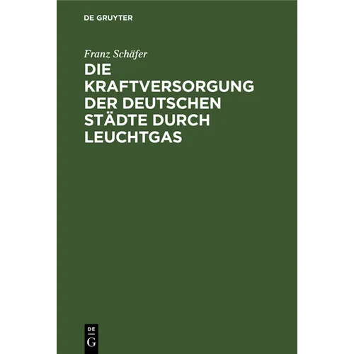Die Kraftversorgung Der Deutschen Städte Durch Leuchtgas