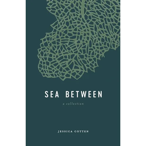 Sea Between: A Collection
