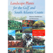 Landscape Plants for the Gulf and South Atlantic Coasts: Selection, Establishment, and Maintenance