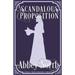 A Scandalous Proposition: A Pride & Prejudice Variation