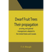 Dwarf Fruit Trees Their propagation, pruning, and general management, adapted to the United States and Canada