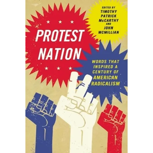 Protest Nation: Words That Inspired a Century of American Radicalism - Paperback