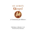 St. Luke's Gospel: A Commentary for Believers