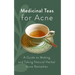 Medicinal Teas for Acne: A Guide to Making and Taking Natural Herbal Acne Remedies