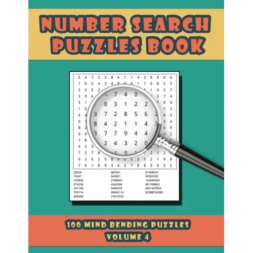 Number Search Puzzles Book: 100 Number Search Puzzles For Exercising The Mind and Numeracy Skills Volume 4