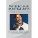 Wheelchair Martial Arts: Soldier of Martial Arts