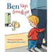 Ben Says Goodbye