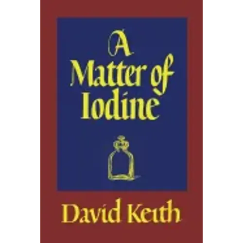 A Matter of Iodine: (A Golden-Age Mystery Reprint)