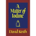 A Matter of Iodine: (A Golden-Age Mystery Reprint)